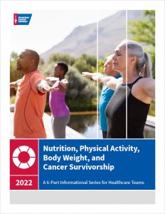 Compendium of the Entire Nutrition, Physical Activity, Body Weight, and Cancer Survivorship Series