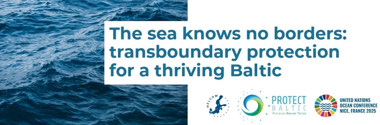 UN Ocean Conference - Protect Baltic (HELCOM): "The sea knows no borders: transboundary protection for a thriving Baltic"