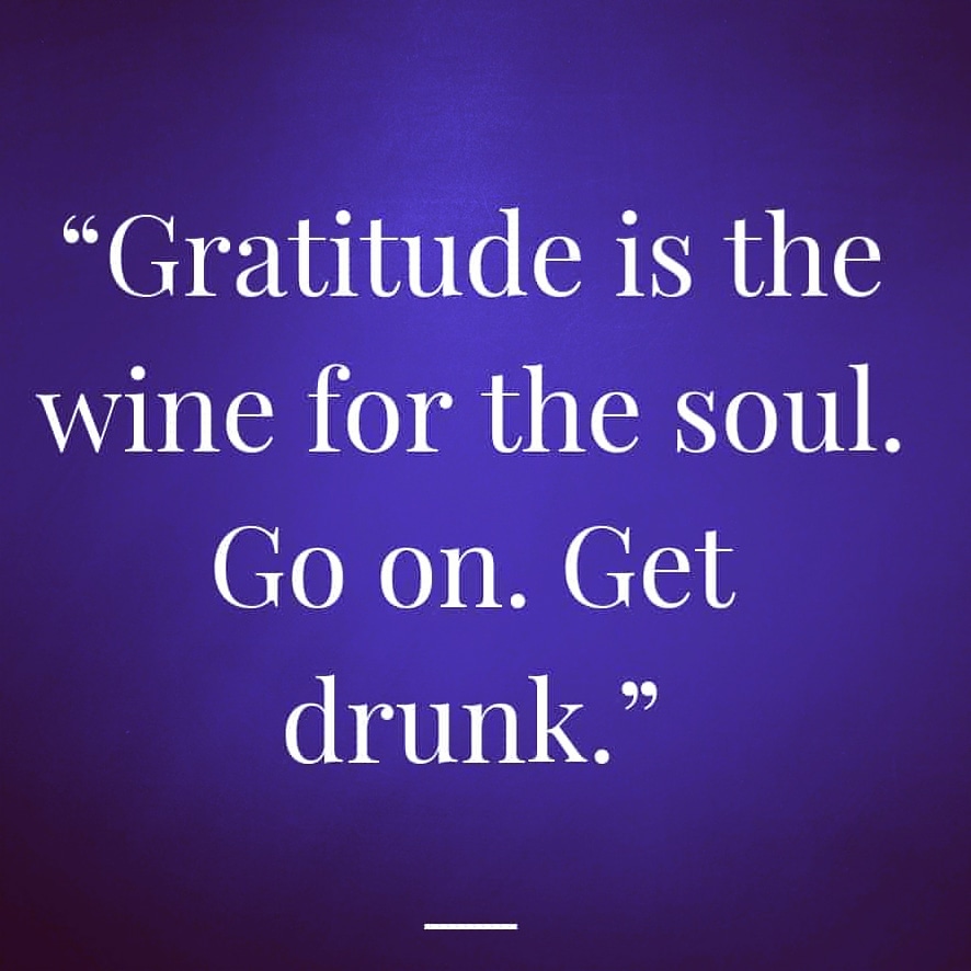Get Drunk on Gratitude
