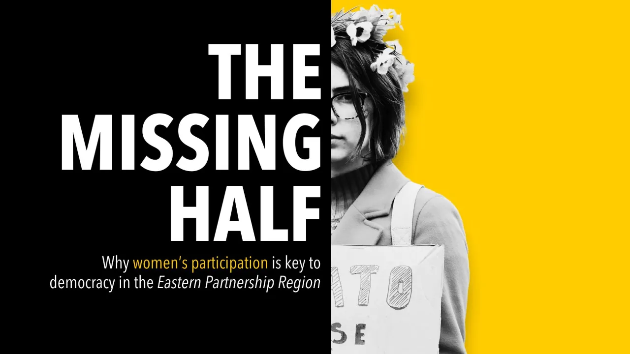 The missing half: Why women’s participation is key to democracy in the Eastern Partnership Region