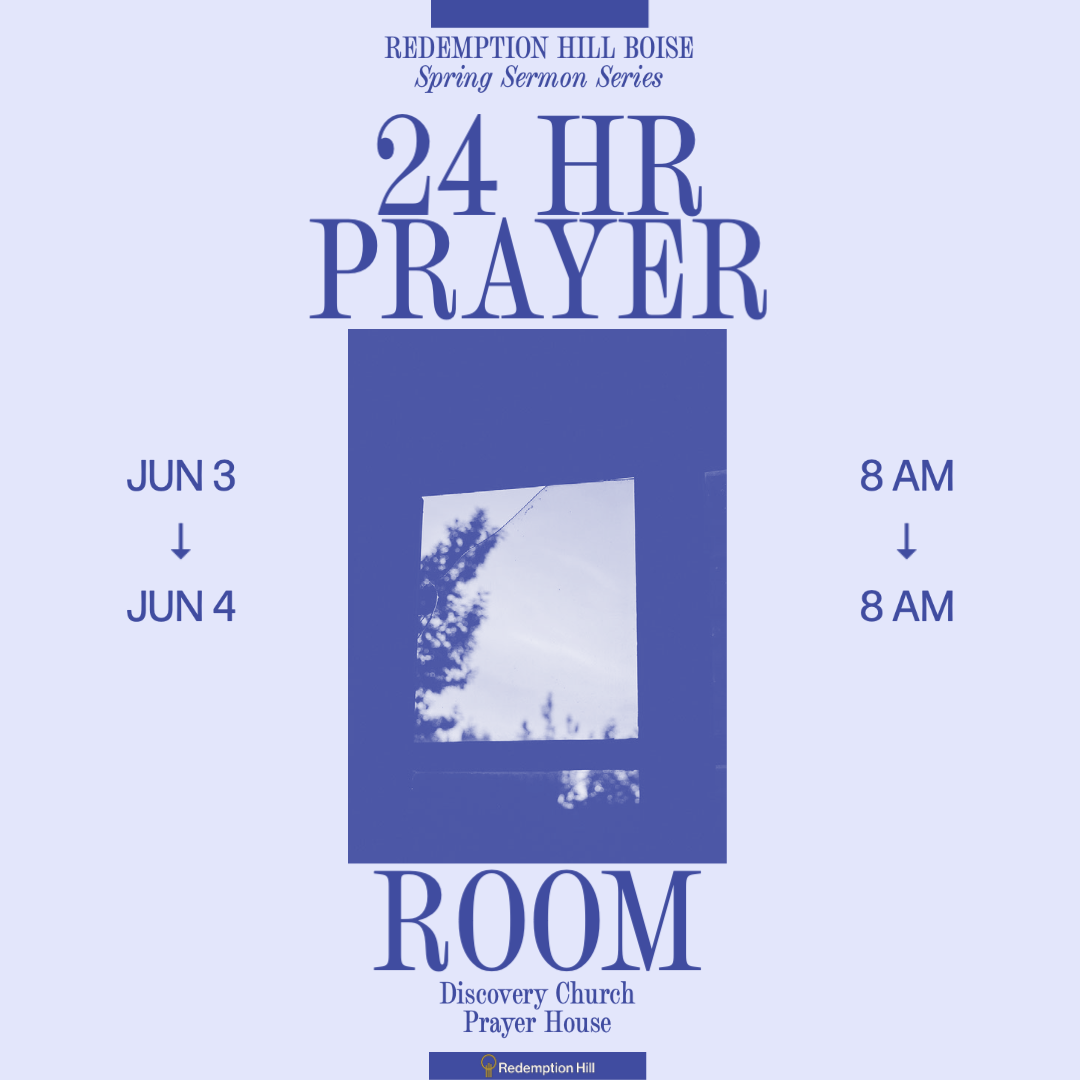 The Prayer Team is running RH's first 24/7 prayer room towards the end of our current prayer series! It will run 8am on June 3rd through 8am on June 4th in the Prayer House at Discovery. Sign up for a prayer slot at www.redemptionboise.org/247.