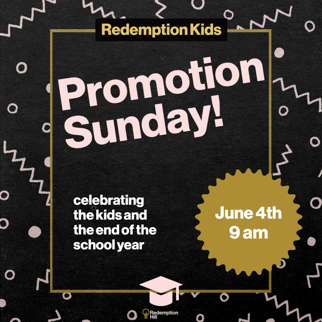 On June 4th, we'll be celebrating the kids and the end of the school year during the service. We'll bless them and send them up into the next grade!