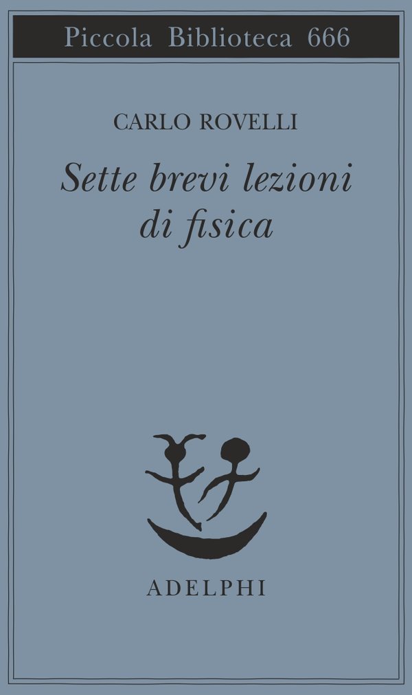 Sette brevi lezioni di fisica (seconda lettura)