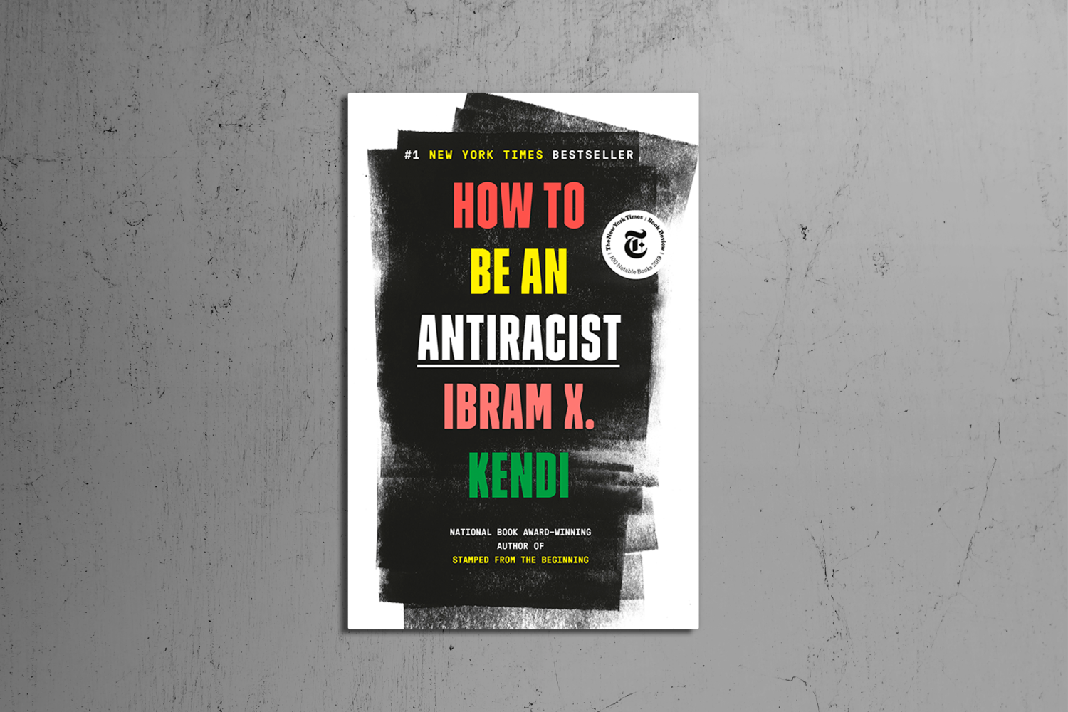 How To Be A Anti-Racist by Dr. Ibram X. Kendi