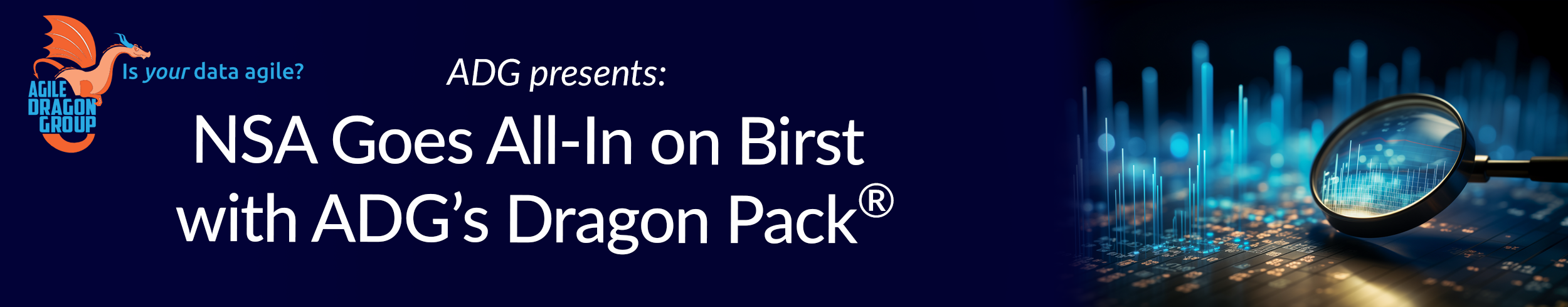 Agile Dragon Group presents: NSA Goes All-In on Birst with ADG’s Dragon Pack®