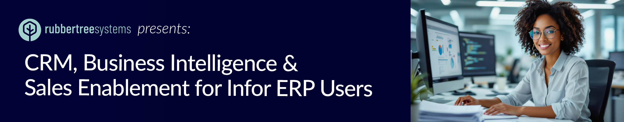 Rubber Tree Presents: Maximize Your Infor ERP: CRM, BI & Sales Enablement with Rubber Tree