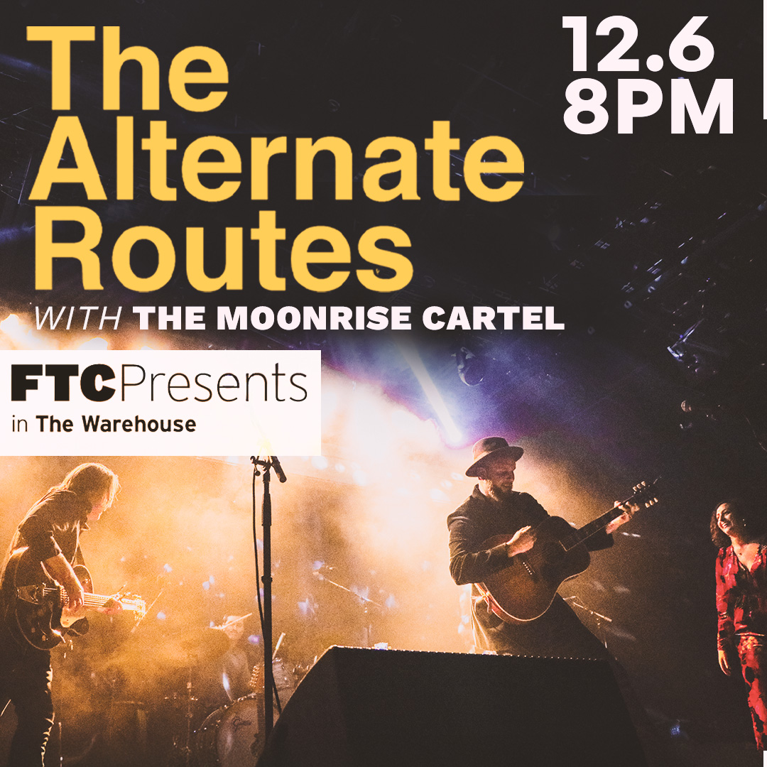 Alternate Routes & Moonrise Cartel Play FTC Warehouse Dec 6