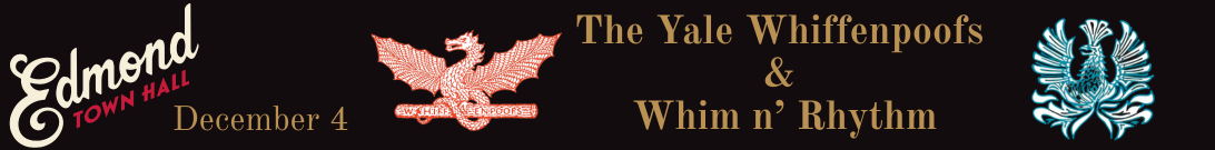 The Yale Whiffenpoofs and Whim n' Rhythm return to Edmond Town Hall on December 4