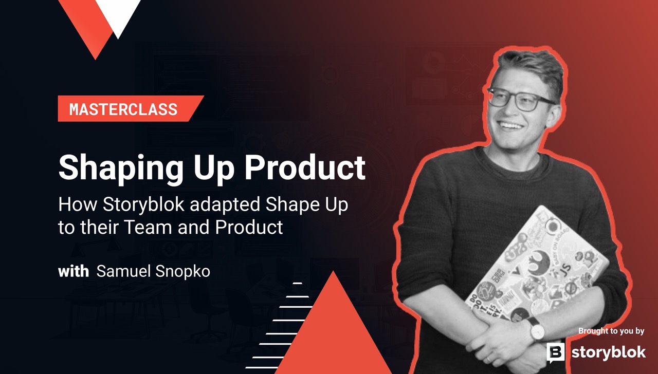 How do you “Shape Up” your product teams for the challenges of rapid company growth?
In this session, we’ll discuss how Storyblok overcame growing pains such as misaligned product teams, capacity bottlenecks, and overburdened leaders involved in every single decision. 
