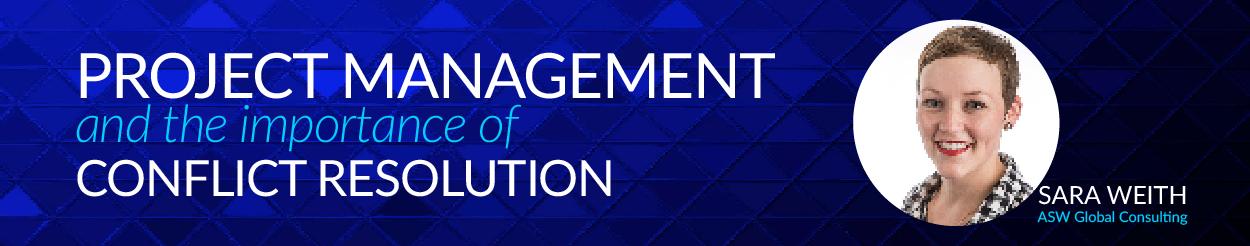 Project Leadership and the importance of Conflict Resolution