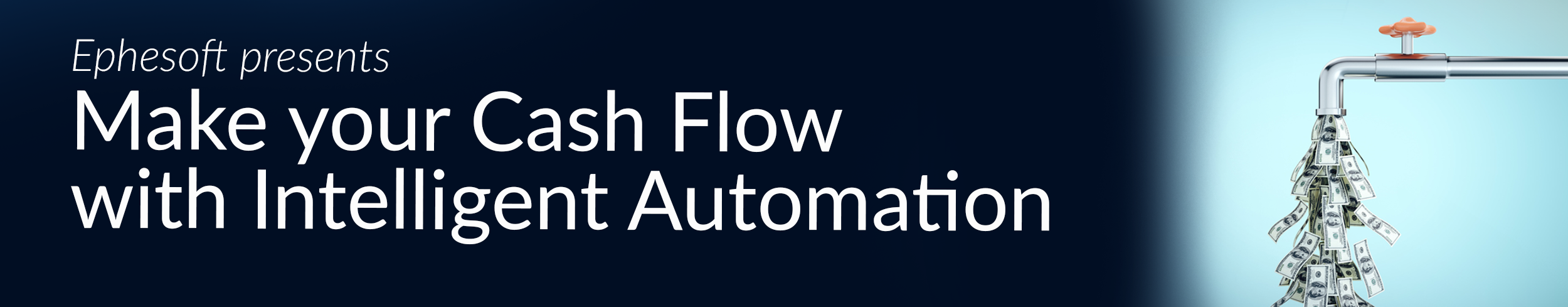 Make your Cash Flow with Intelligent Automation