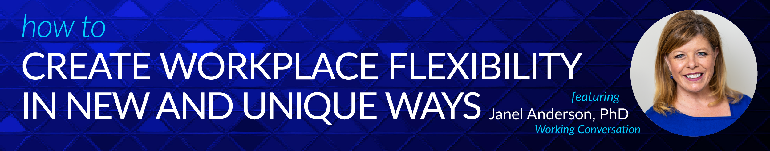 How to Create Workplace Flexibility in New and Unique Ways