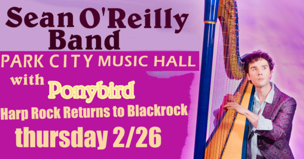 Sean O'Reilly Band with Pinkbird return to Park City Music Hall February 26th.