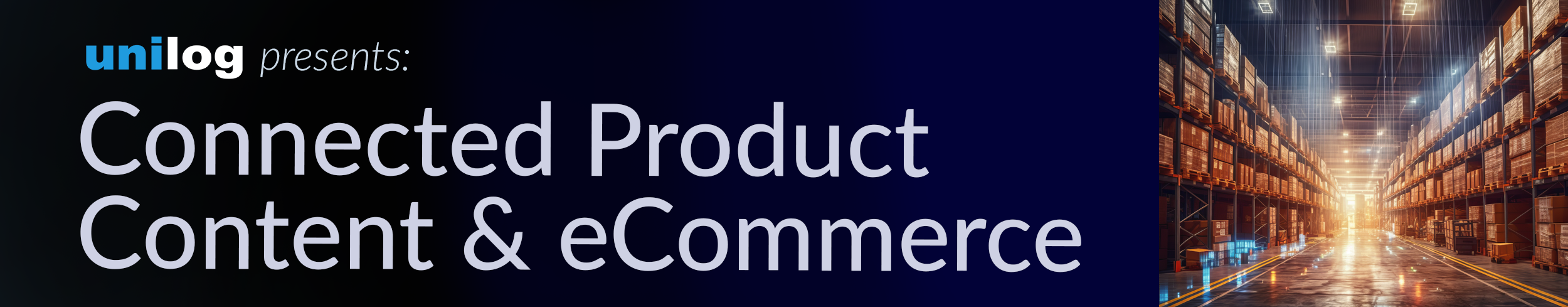 Unilog presents: Connected Product Content and eCommerce