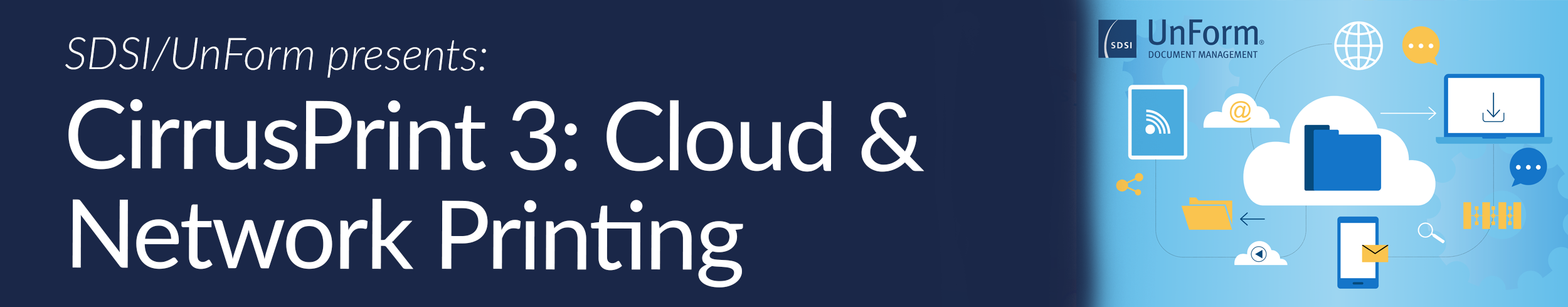 SDSI/UnForm Presents CirrusPrint 3: Cloud and Network Printing