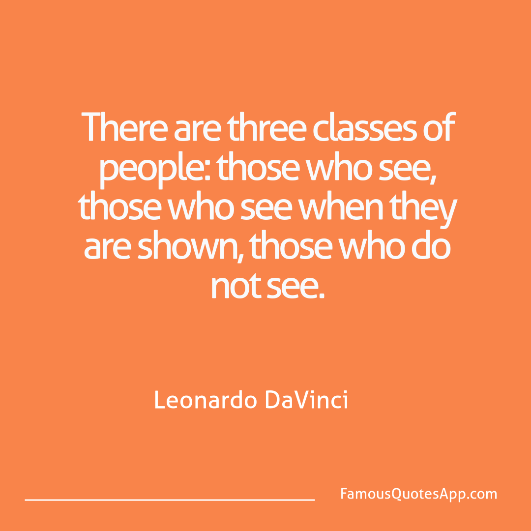 People Leonardo DaVinci There are three clas