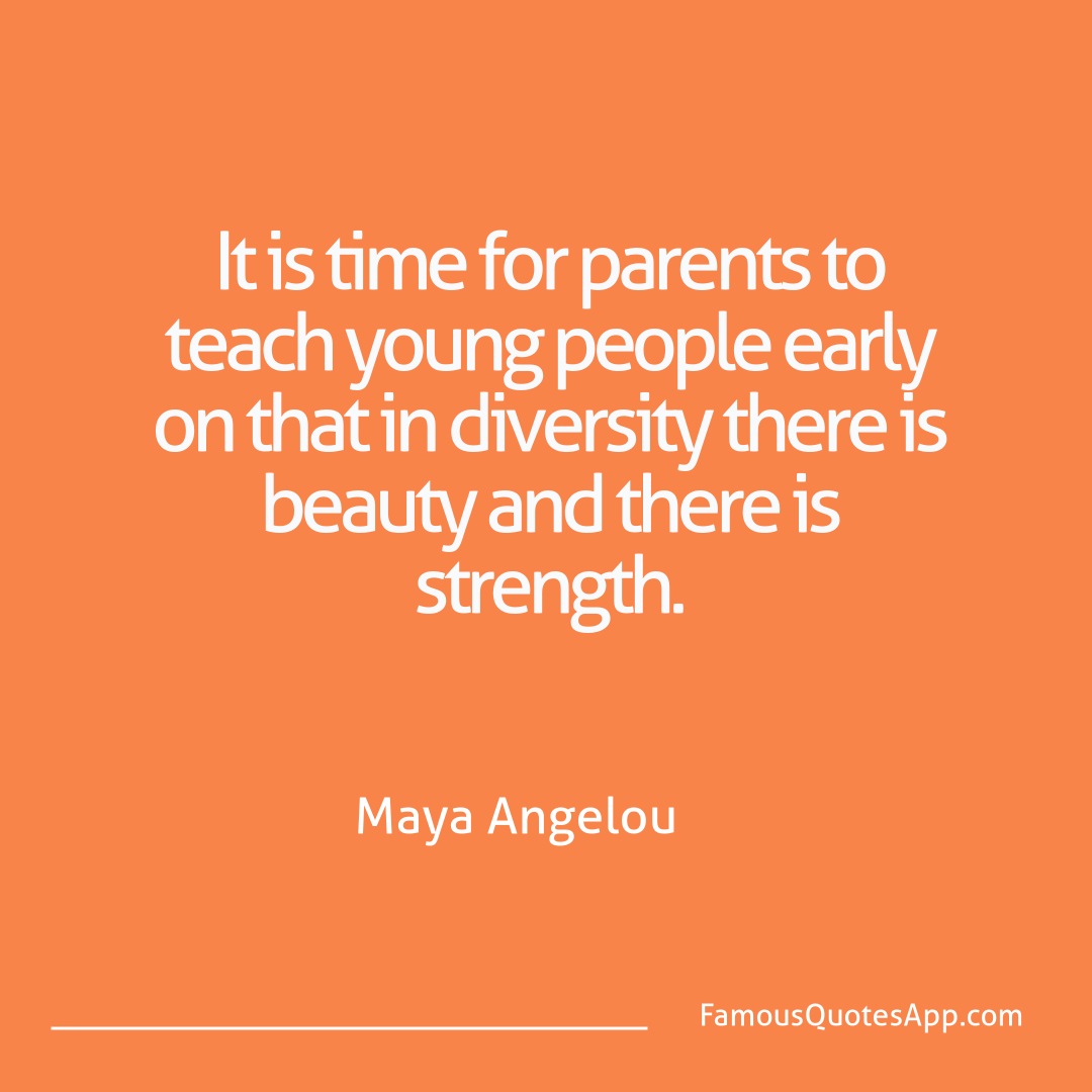 People Maya Angelou It is time for paren