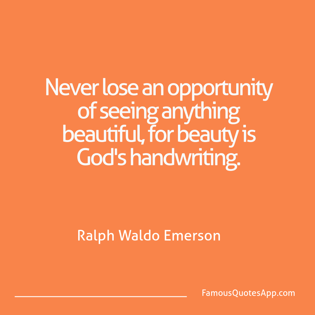 Wisdom Ralph Waldo Emerson Never lose an opport