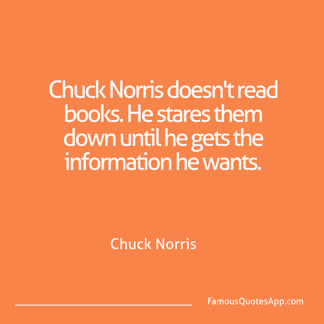 Chuck Norris Chuck Norris Chuck Norris doesn't