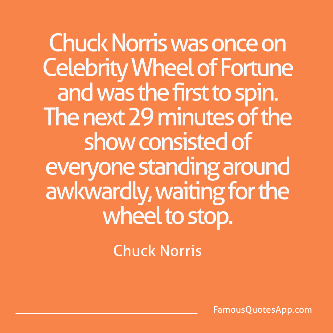 Chuck Norris Chuck Norris Chuck Norris was onc