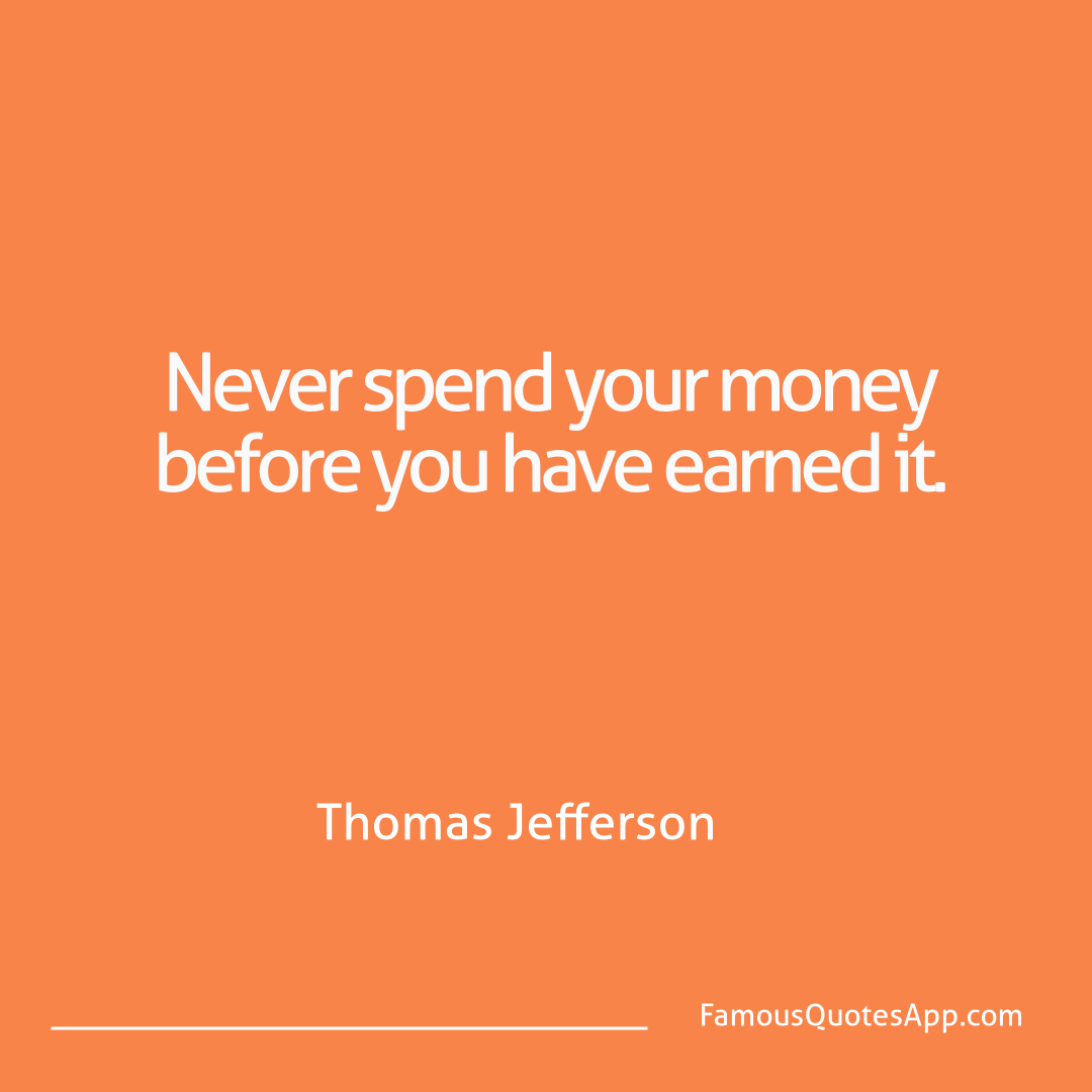 Success Thomas Jefferson Never spend your mon