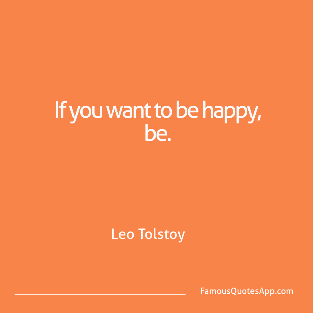 People Leo Tolstoy If you want to be ha