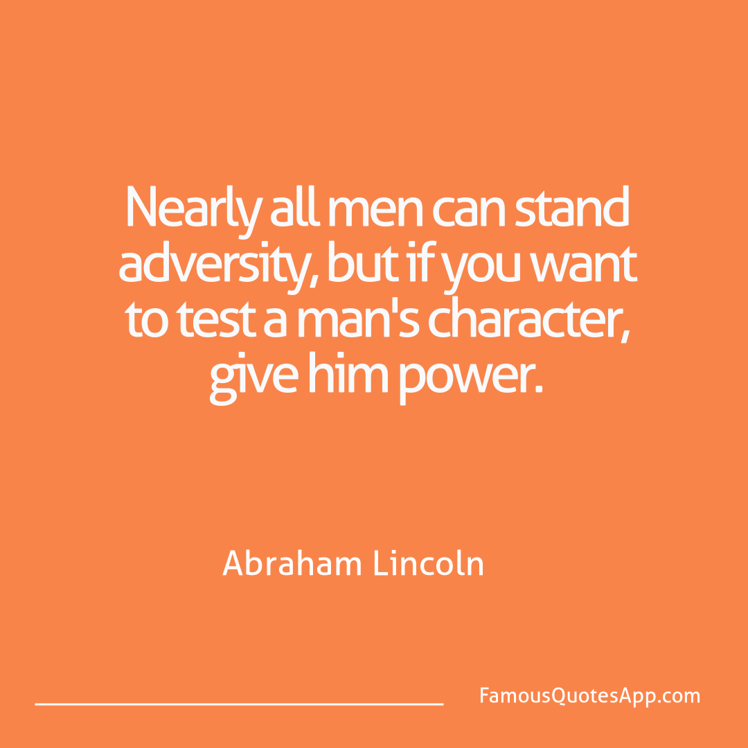 People Abraham Lincoln Nearly all men can s