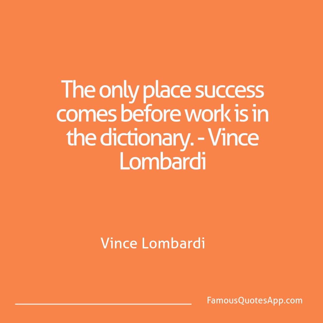 Success Vince Lombardi The only place succe