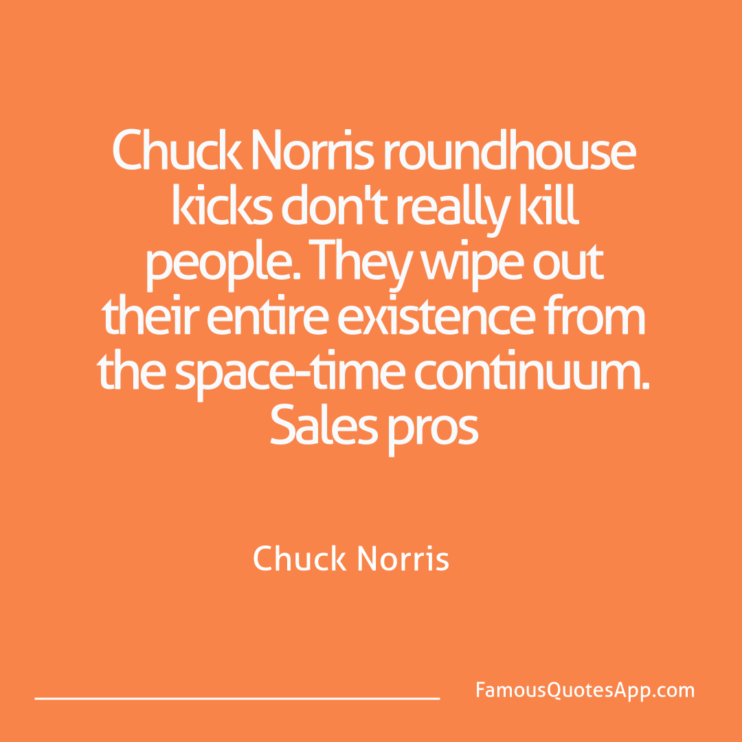 Chuck Norris Chuck Norris Chuck Norris roundho