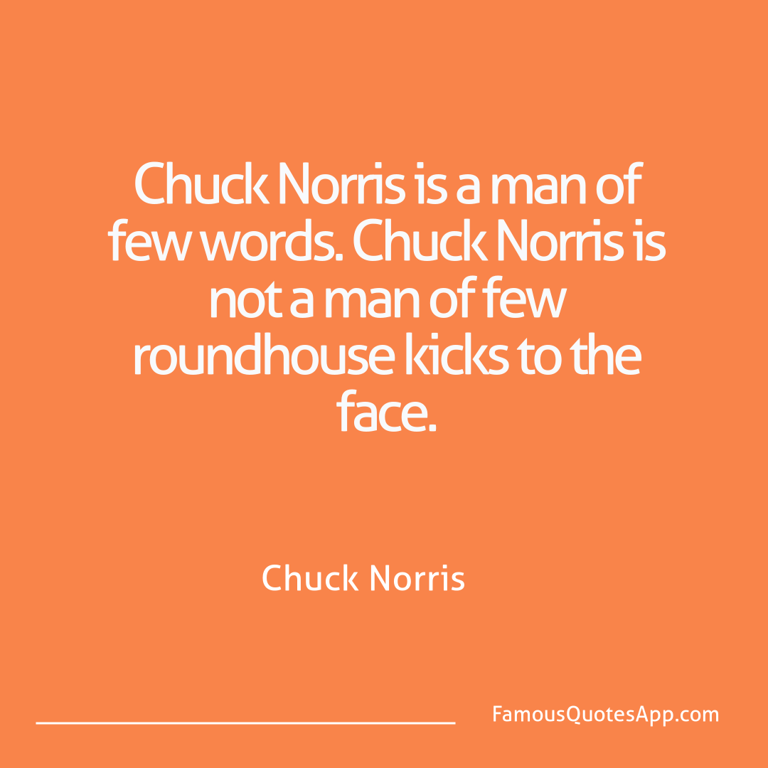 Chuck Norris Chuck Norris Chuck Norris is a ma