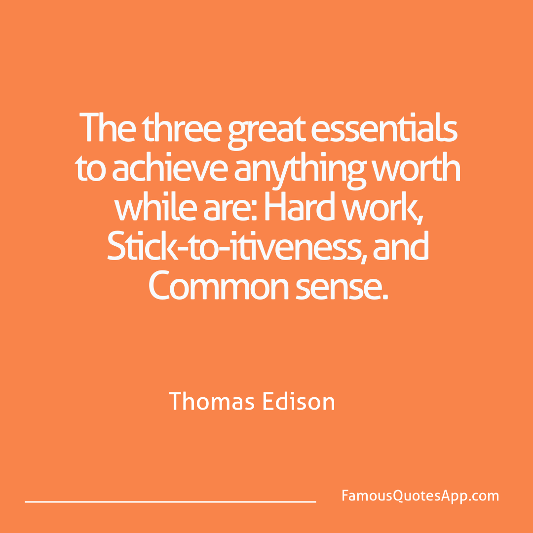 Success Thomas Edison The three great esse