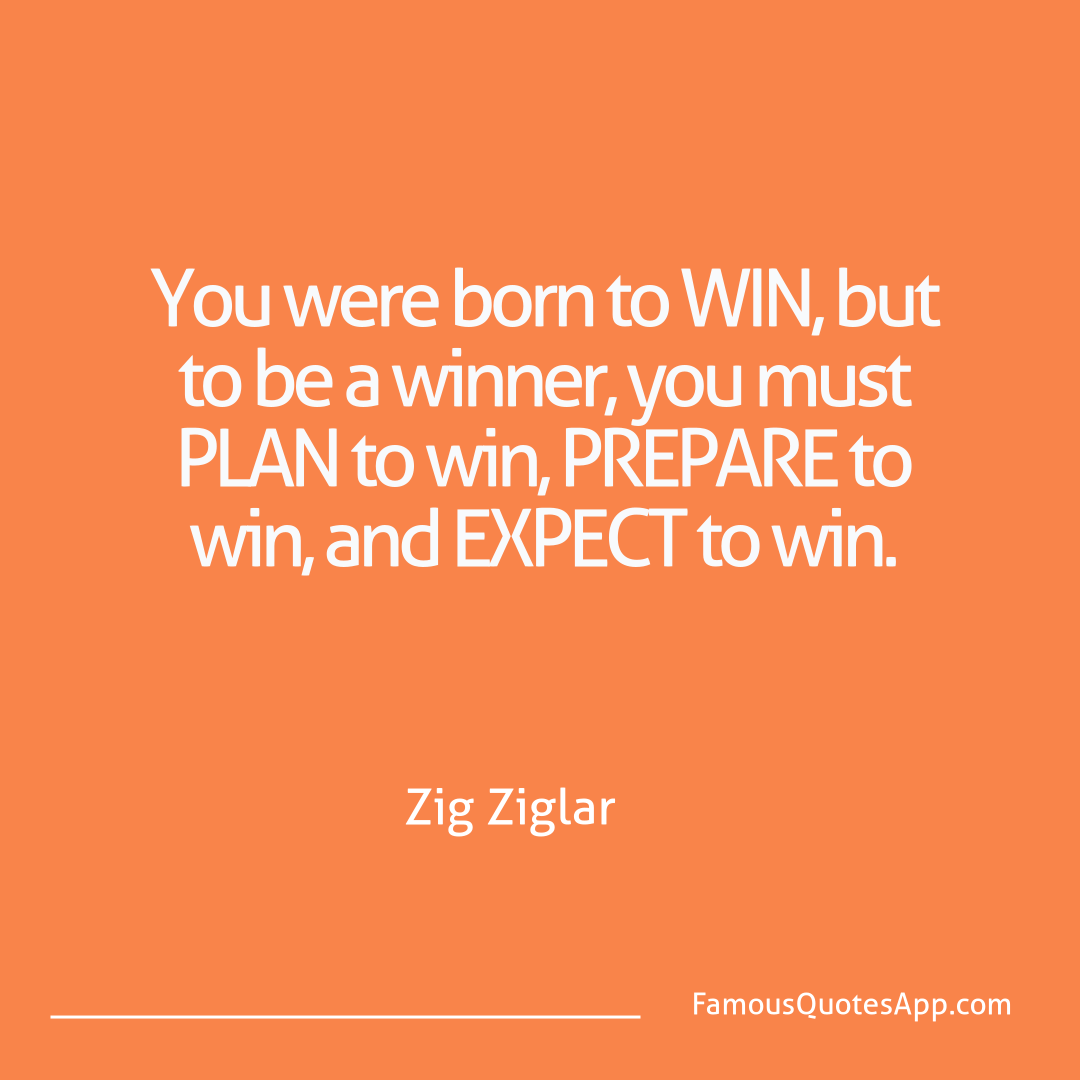 Success Zig Ziglar You were born to WIN