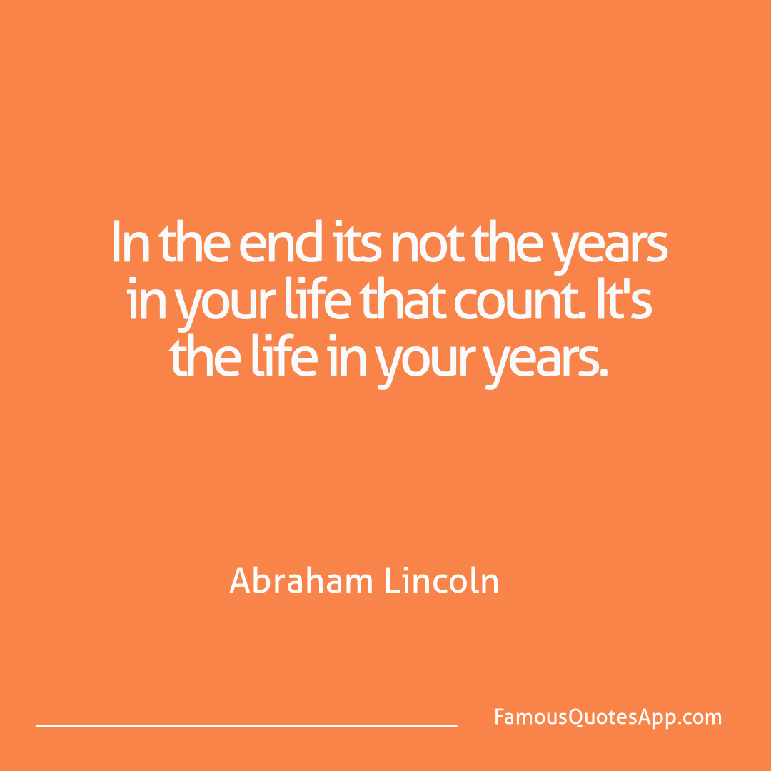 Wisdom Abraham Lincoln In the end its not t