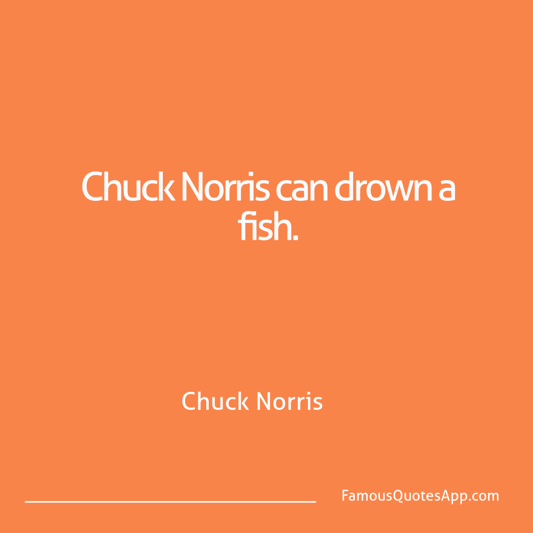 Chuck Norris Chuck Norris Chuck Norris can dro