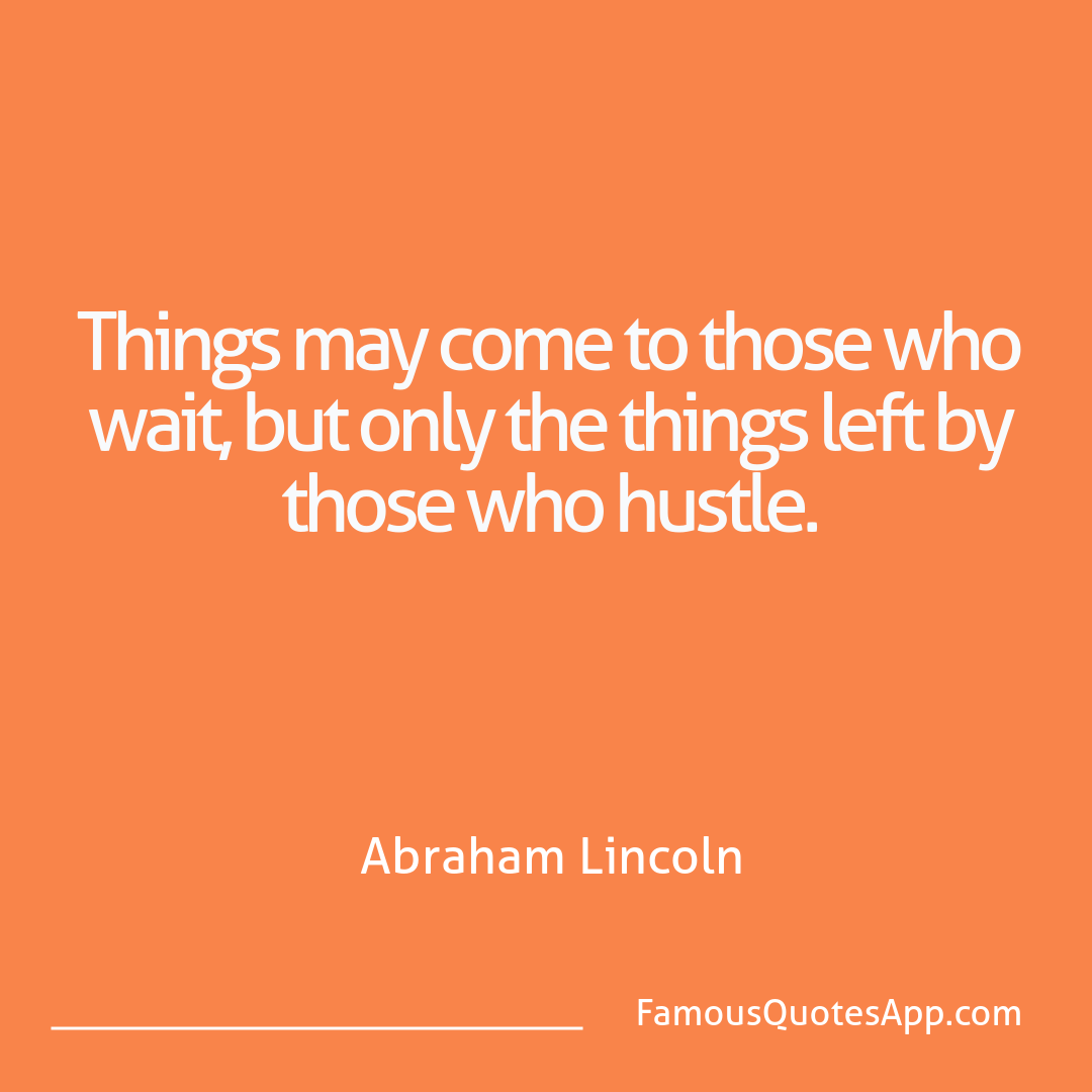 Success Abraham Lincoln Things may come to t