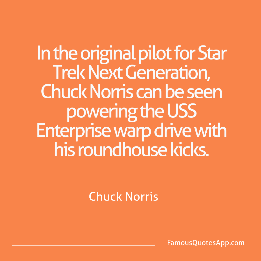 Chuck Norris Chuck Norris In the original pilo