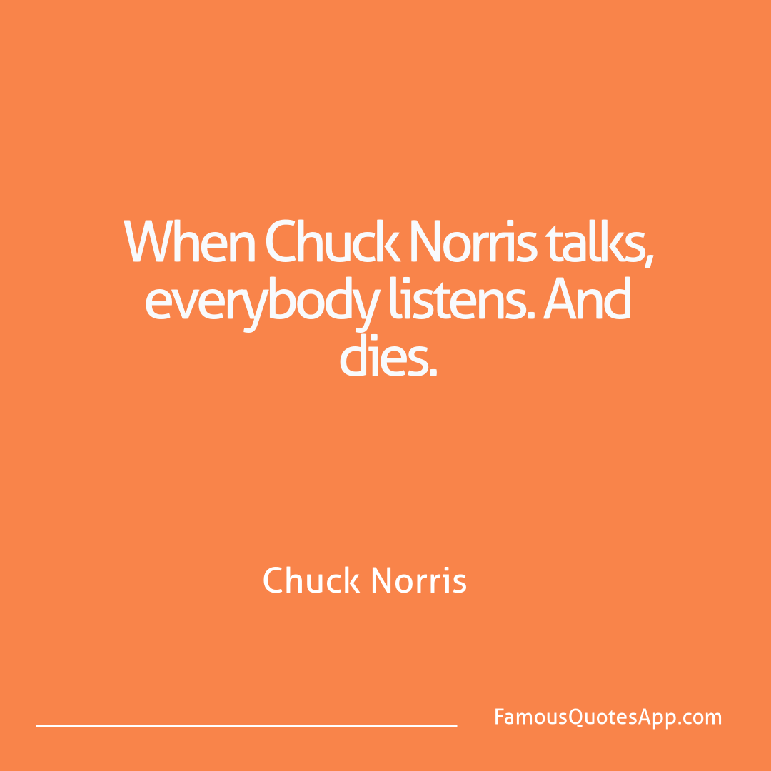 Chuck Norris Chuck Norris When Chuck Norris ta