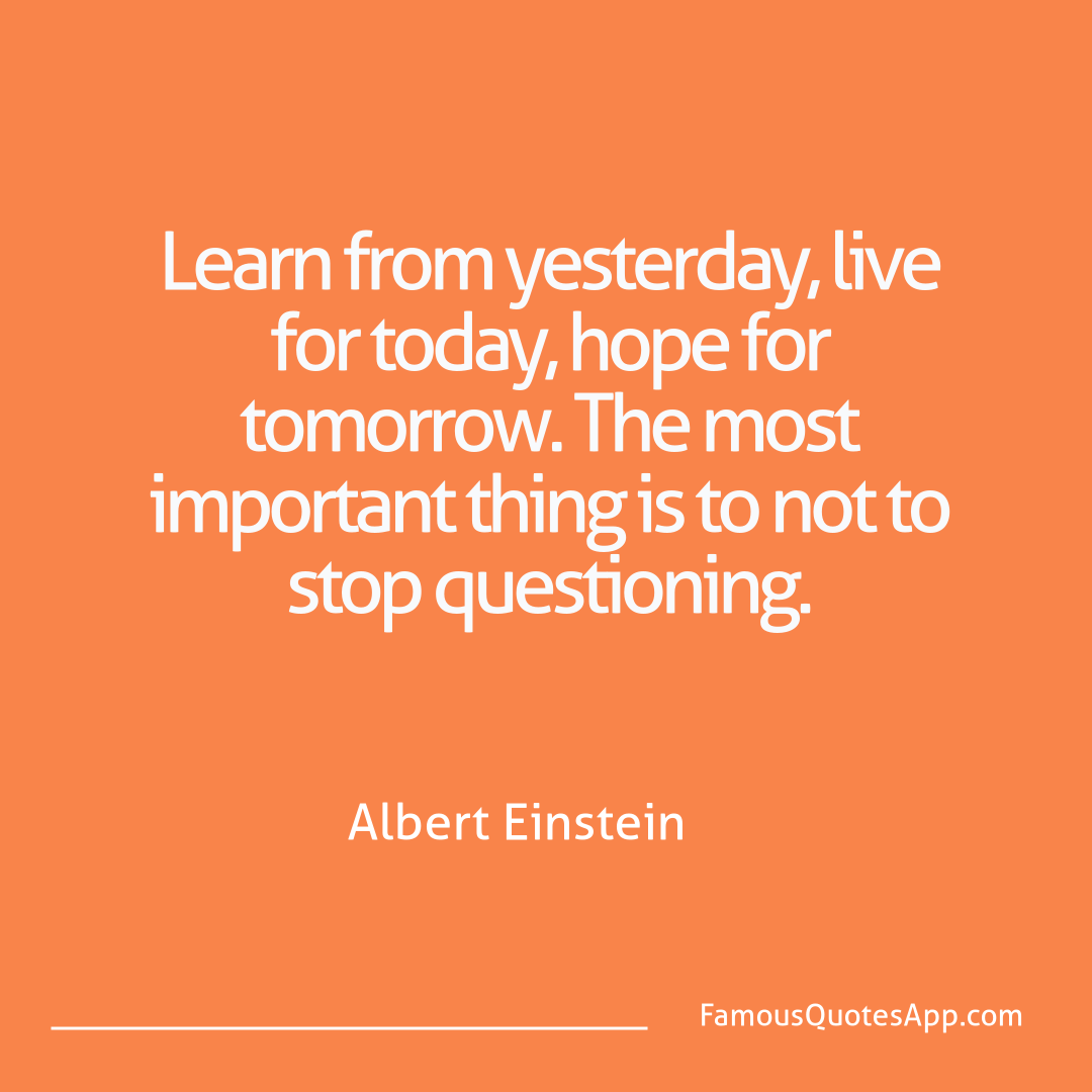 People Albert Einstein Learn from yesterday