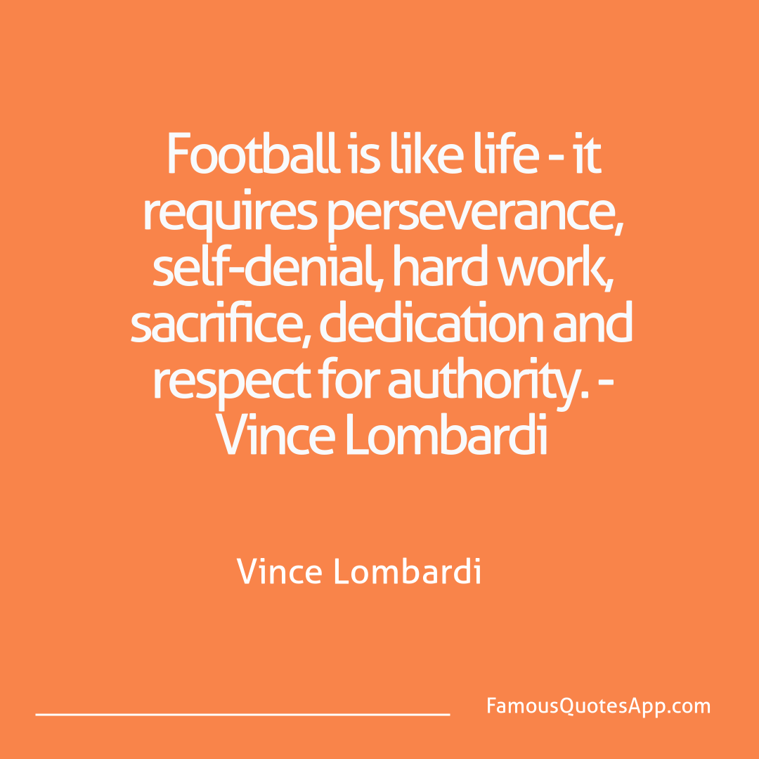 People Vince Lombardi Football is like lif