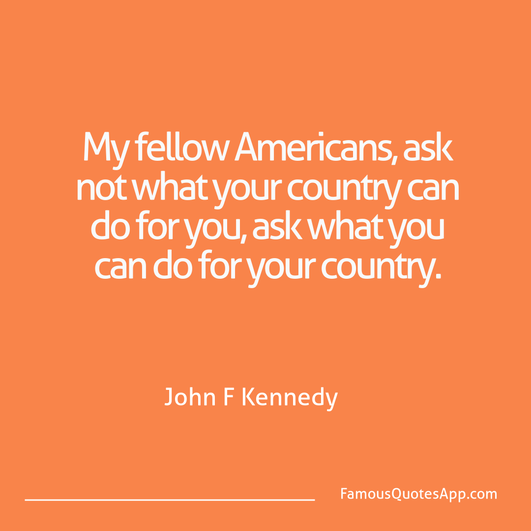 People John F Kennedy My fellow Americans,