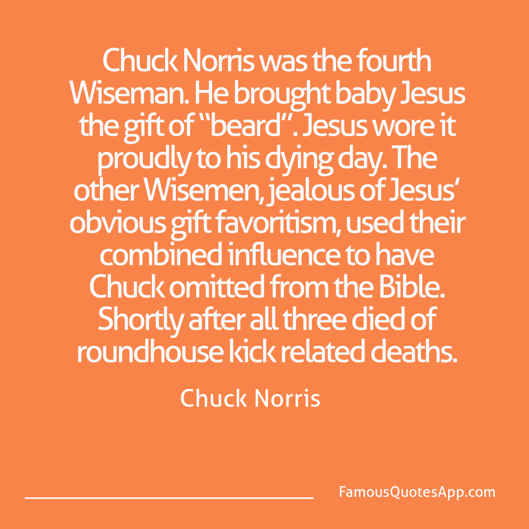 Chuck Norris Chuck Norris Chuck Norris was the