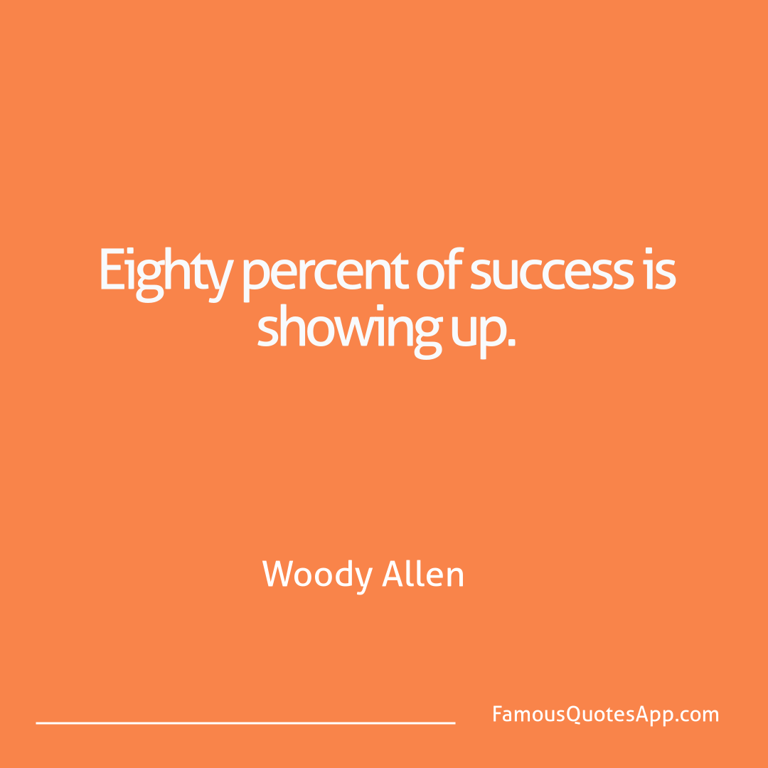 Success Woody Allen Eighty percent of su