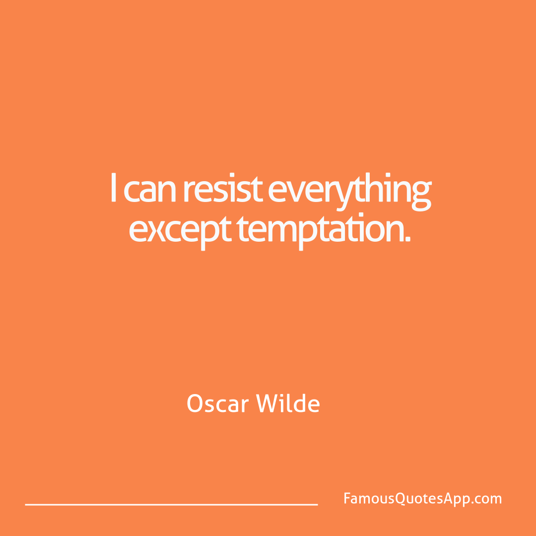 Humor Oscar Wilde I can resist everyth