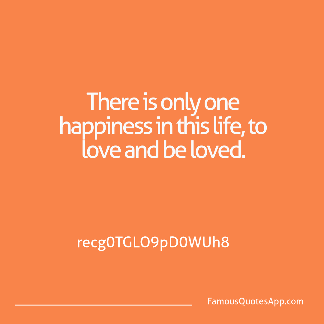 Love George Sand There is only one ha