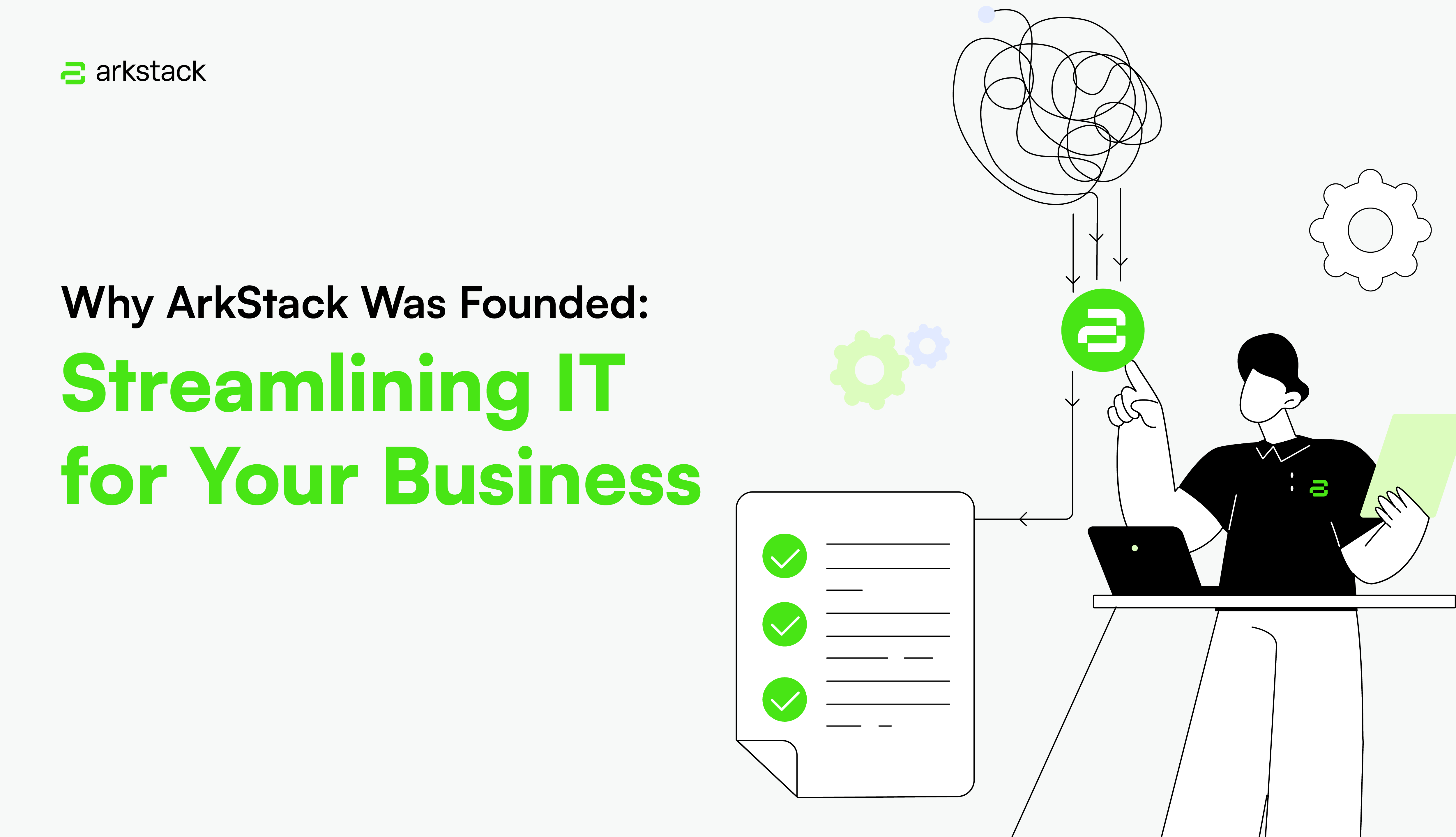 Visual[Article]-Why ArkStack Was Founded-Streamlining IT for Your Business.png
