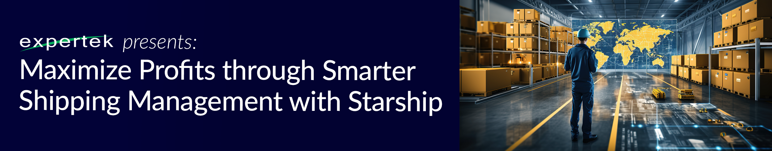 Expertek Systems Presents: Maximize Profits Through Smarter Shipping Management with Starship