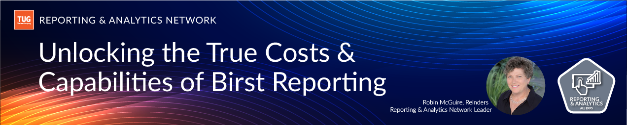 Reporting & Analytics Network presents: Unlocking the True Costs & Capabilities of Birst Reporting