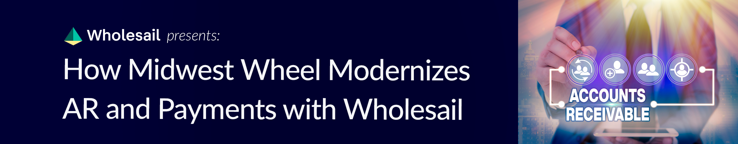 How Midwest Wheel Modernizes Accounts receivable and Payments with Wholesail