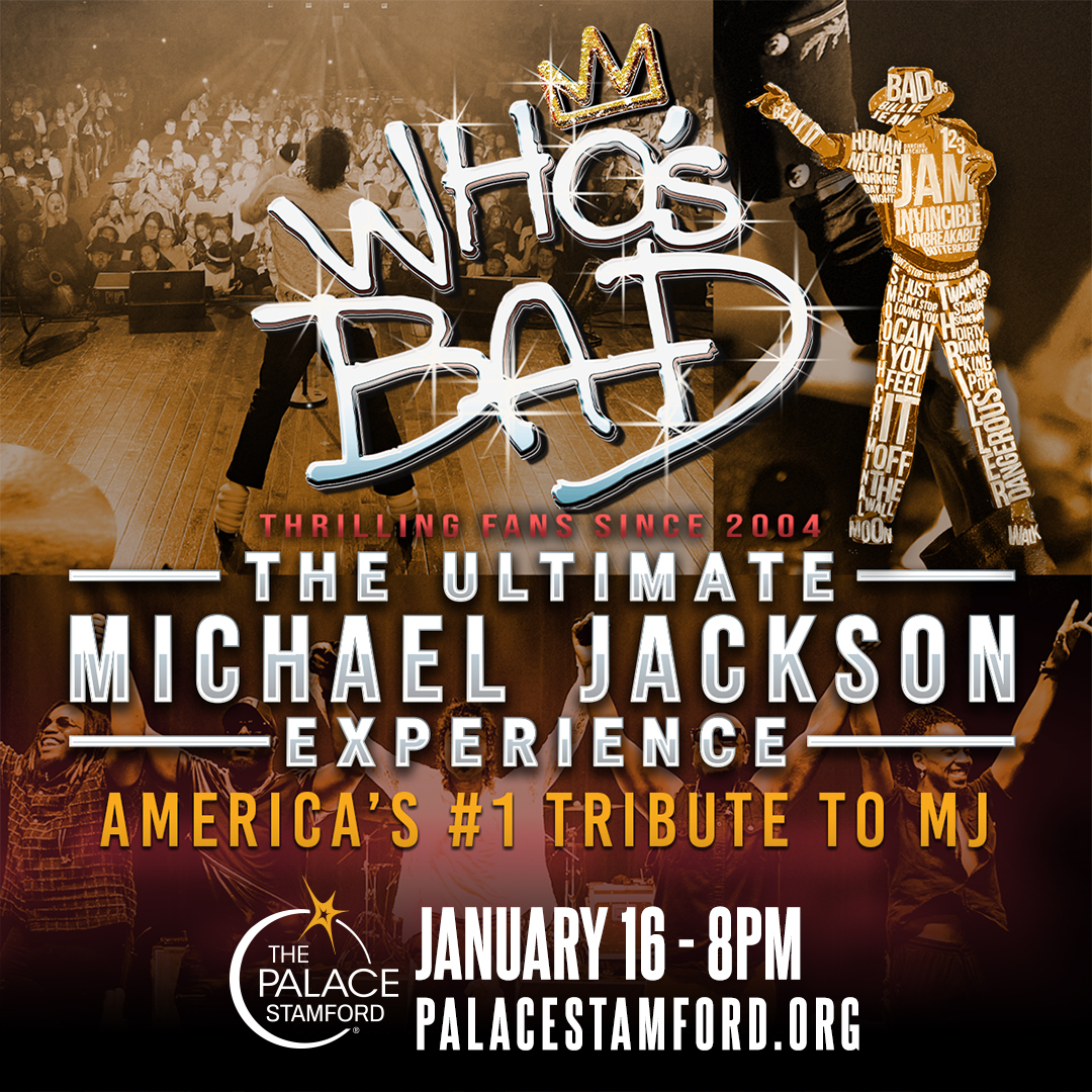 WHO’S BAD Michael Jackson Tribute Live in Stamford at The Palace Theatre – January 16