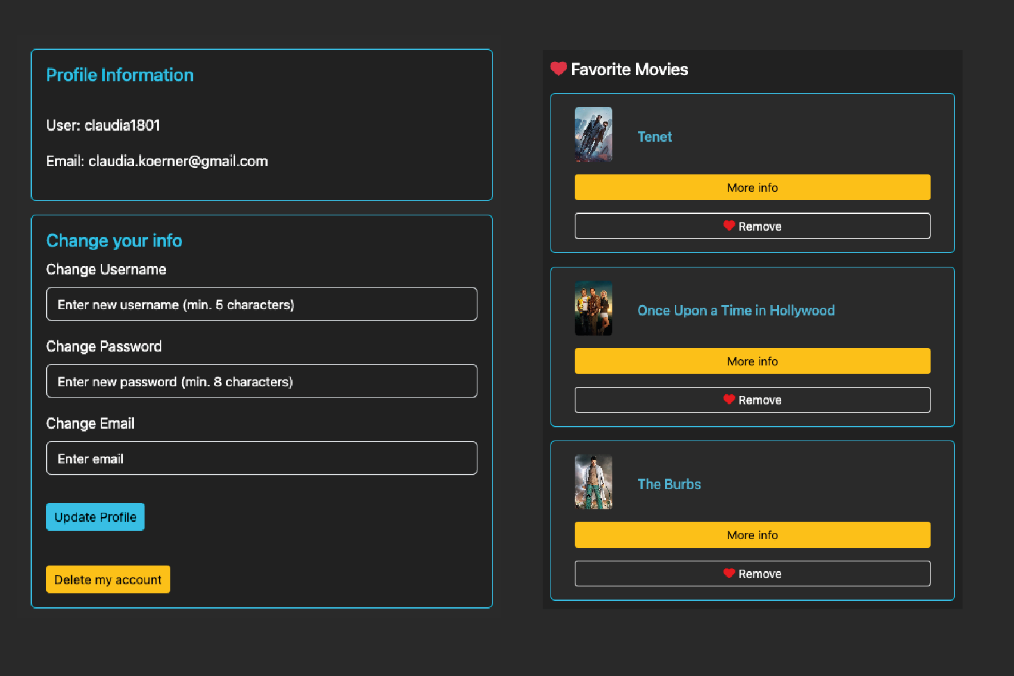 ProfileView: Users can change their profile information or delete their account completely. Users can view their list of favourited movies and delete them from the list.
